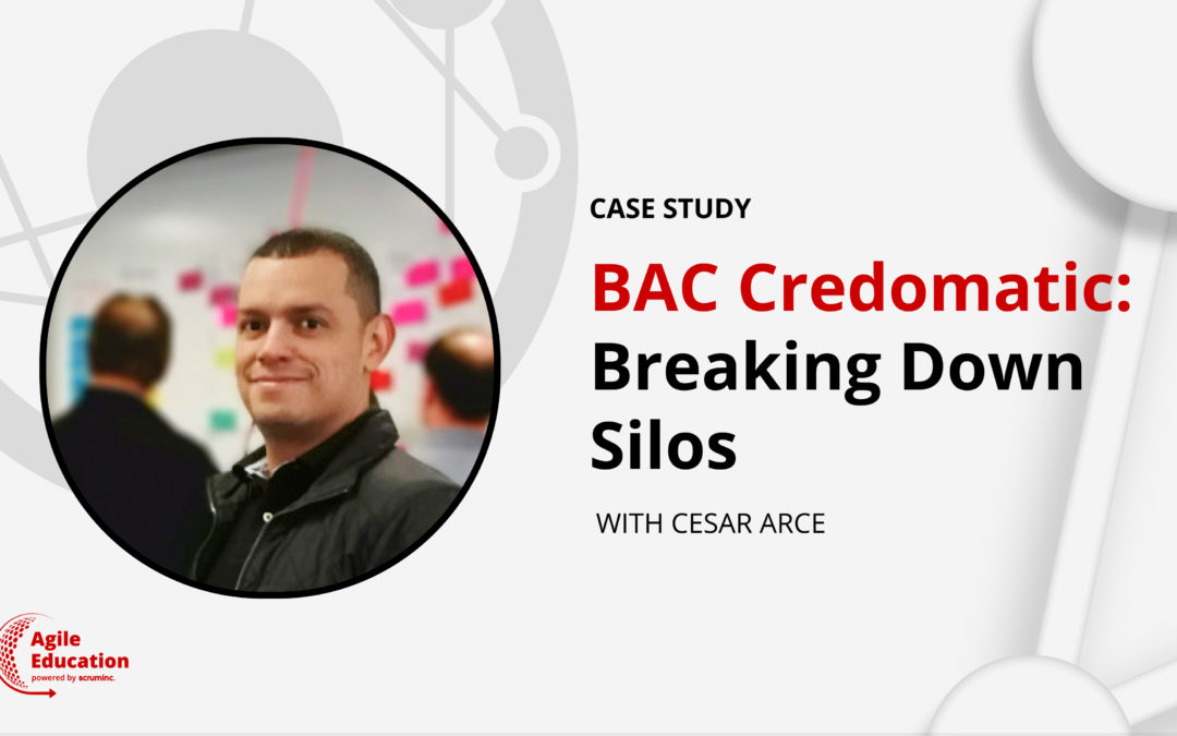 BAC Credomatic: Breaking Down Silos