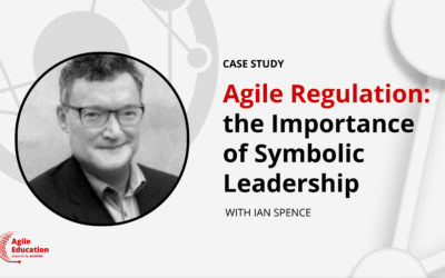 Agile Regulation and the Importance of Symbolic Leadership with Ian Spence