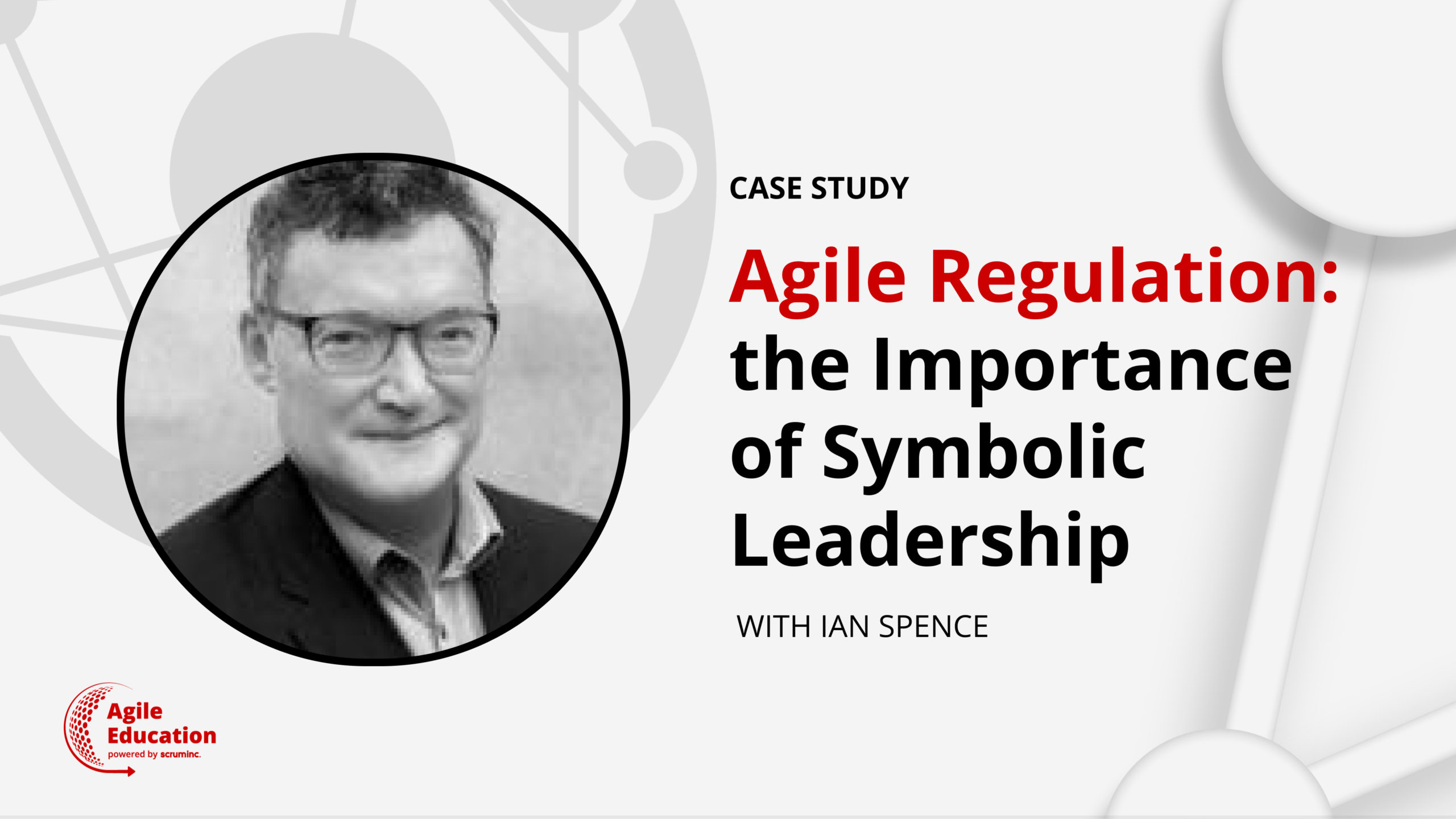 Agile Regulation and the Importance of Symbolic Leadership with Ian ...