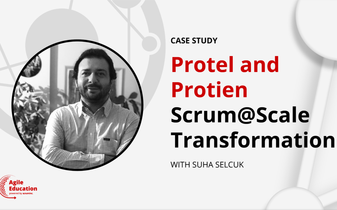 Protel & Protein, From Mechanical to True Scrum with Suha Selςuk