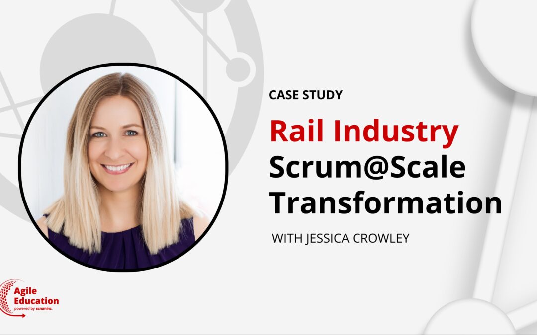 Scrum@Scale: On Track for Success with Jessica Crowley