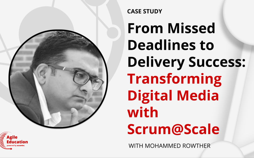 From Missed Deadlines to Delivery Success: Transforming Digital Media with Scrum@Scale